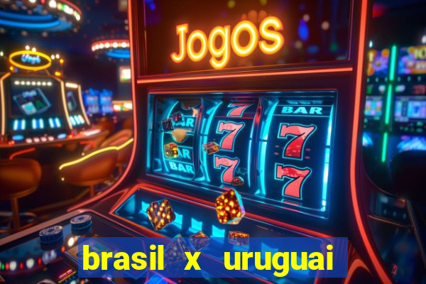 brasil x uruguai ao vivo multicanais